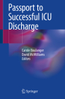 Passport to Successful ICU Discharge By Carole Boulanger (Editor), David McWilliams (Editor) Cover Image