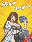 Anime Coloring Book: Pages Featuring Sexy Female Teachers From Anime & Manga! - Perfect Gift for Men Cover Image