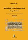 The Regal Way to Realization: Yogadarsana (Aurea Vidya Collection #15) By Patañjali, (Āśram Vidyā Ord Raphael (Editor) Cover Image