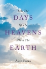 Like The Days of the Heavens above the Earth By Aide Parra Cover Image
