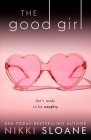 The Good Girl By Nikki Sloane Cover Image