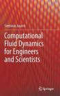 Computational Fluid Dynamics for Engineers and Scientists By Sreenivas Jayanti Cover Image