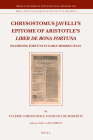 Chrysostomus Javelli's Epitome of Aristotle's Liber de Bona Fortuna: Examining Fortune in Early Modern Italy (Brill's Studies in Intellectual History #329) By Valérie Cordonier, Tommaso de Robertis Cover Image