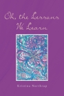 Oh, the Lessons We Learn By Kristina Northrup Cover Image