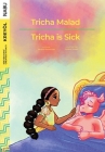 Tricha is Sick / Tricha Malad By Audeva Joseph (Illustrator), Martyna Dessources Cover Image