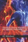 Tantra: Exploring Sexuality for Spiritual Awakening By Shivoham Cover Image