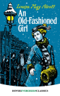An Old-Fashioned Girl (Dover Children's Evergreen Classics) By Louisa May Alcott Cover Image