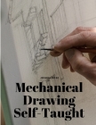 Mechanical Drawing Self-Taught By Joshua Rose Cover Image