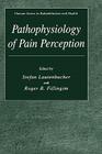 Pathophysiology of Pain Perception Cover Image