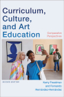 Curriculum, Culture, and Art Education, Second Edition: Comparative Perspectives By Kerry Freedman (Editor), Fernando Hernández-Hernández (Editor) Cover Image