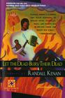 Let The Dead Bury Their Dead By Randall Kenan Cover Image