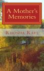 A Mother's Memories By Rhonda Rayl Cover Image