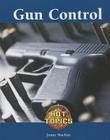 Gun Control (Hot Topics) By Jennifer MacKay Cover Image