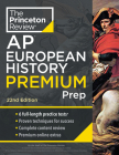 Princeton Review AP European History Premium Prep, 22nd Edition: 6 Practice Tests + Complete Content Review + Strategies & Techniques (College Test Preparation) Cover Image