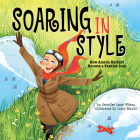 Soaring in Style: How Amelia Earhart Became a Fashion Icon By Jennifer Lane Wilson, Elise Arsenault (Read by), Lissy Marlin (Illustrator) Cover Image