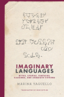 Imaginary Languages: Myths, Utopias, Fantasies, Illusions, and Linguistic Fictions By Marina Yaguello, Erik Butler (Translated by) Cover Image