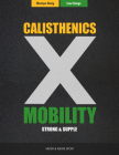 Calisthenics & Mobility: Supple & Strong By Leon Staege, Monique Konig Cover Image