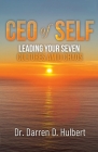 CEO of Self: Leading Your Seven Cultures Amid Chaos By Darren D. Hulbert Cover Image