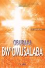 Obubaka bw'Omusalaba: The Message of the Cross (Luganda) Cover Image