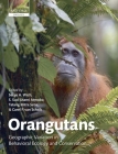 Orangutans: Geographic Variation in Behavioral Ecology and Conservation By Serge A. Wich, S. Suci Utami Atmoko, Tatang Mitra Setia Cover Image