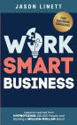 Work Smart Business: Lessons Learned from HYPNOTIZING 250,000 People and Building a MILLION-DOLLAR Brand By Jason Linett Cover Image
