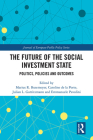 The Future of the Social Investment State: Politics, Policies and Outcomes By Marius R. Busemeyer (Editor), Caroline De La Porte (Editor), Julian L. Garritzmann (Editor) Cover Image