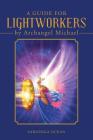 A Guide for Lightworkers by Archangel Michael Cover Image