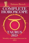 Complete Horoscope Taurus 2023 By Tatiana Borsch Cover Image