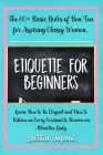 Etiquette for beginners: The 60+ Basic Rules of Bon Ton for Aspiring Classy Women. Learn How to Be Elegant and How to Behave on Every Occasion Cover Image