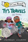 Ty's Travels: Zip, Zoom! (My First I Can Read) By Kelly Starling Lyons, Nina Mata (Illustrator) Cover Image