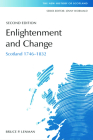 Enlightenment and Change: Scotland 1746-1832 (New History of Scotland) By Bruce Lenman Cover Image
