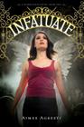 Infatuate: A Gilded Wings Novel, Book Two By Aimee Agresti Cover Image