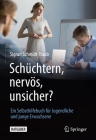 Schüchtern, Nervös, Unsicher?: Ein Selbsthilfebuch Für Jugendliche Und Junge Erwachsene By Sigrun Schmidt-Traub Cover Image
