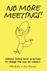 No More Meetings! By Mike Bonifer, Jessie Shternshus Cover Image