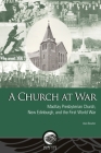 A Church at War: MacKay Presbyterian Church, New Edinburgh, and the First World War (Mercury) Cover Image