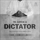 To Catch a Dictator: The Pursuit and Trial of Hissène Habré Cover Image