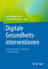 Digitale Gesundheitsinterventionen: Anwendungen in Therapie Und Prävention By David Daniel Ebert (Editor), Harald Baumeister (Editor) Cover Image