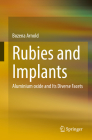 Rubies and Implants: Aluminium Oxide and Its Diverse Facets By Bozena Arnold Cover Image