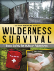 Wilderness Survival: Basic Safety for Outdoor Adventures By Blake Hoena Cover Image