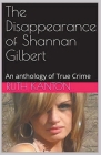The Disappearance of Shannan Gilbert An Anthology of True Crime By Ruth Kanton Cover Image
