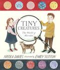 Tiny Creatures: The World of Microbes (Our Natural World) By Nicola Davies, Emily Sutton (Illustrator) Cover Image