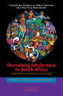 Overcoming Intolerance in South Africa: Experiments in Democratic Persuasion (Cambridge Studies in Public Opinion and Political Psychology) By James L. Gibson, Amanda Gouws Cover Image