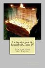 Le dernier mot de Rocambole, Tome IV: Les tresors du Rajah By Pierre Alexis Ponson Du Terrail Cover Image