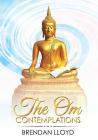 The Om Contemplations By Brendan Lloyd Cover Image