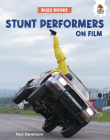 Stunt Performers on Film (Buzz Books) By Paul Stevenson Cover Image