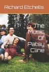 The Music Of Patsy Cline By Richard Etchells Cover Image