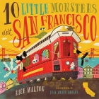 10 Little Monsters Visit San Francisco, Second Edition By Rick Walton, Jess Smart Smiley (Illustrator) Cover Image