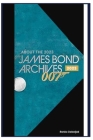 About The 2023 James Bond Archives: 2023 By Ranko Debeljak Cover Image