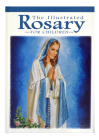 The Illustrated Rosary for Children (Catholic Classics) By Karen Cavanaugh Cover Image