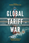 Global Tariff War: Economic, Political and Social Implications By Ramesh Chandra Das (Editor) Cover Image